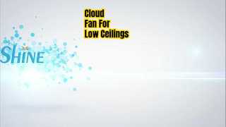 নিম্ন সিলিং জন্য মেঘ ফ্যান আলো